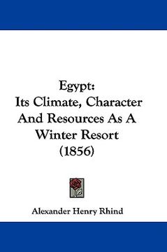 portada egypt: its climate, character and resources as a winter resort (1856) (en Inglés)