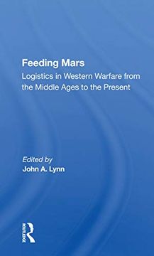 portada Feeding Mars: Logistics in Western Warfare From the Middle Ages to the Present (en Inglés)
