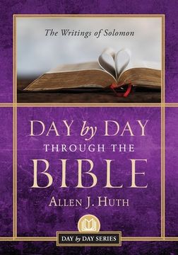 portada Day by Day Through the Bible: The Writings of Solomon (en Inglés)