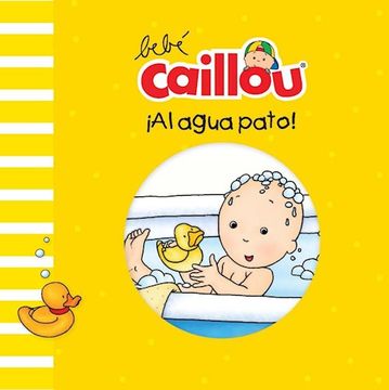 portada Bebe Caillou al Agua Pato (in Spanish)