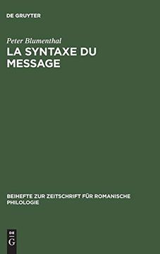 portada La Syntaxe du Message (Beihefte zur Zeitschrift f r Romanische Philologie) (en Francés)
