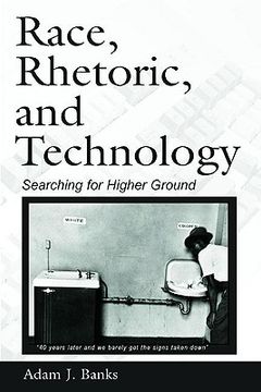 portada Race, Rhetoric, and Technology Searching for Higher Ground (en Inglés)