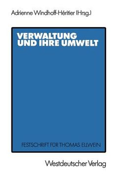 portada Verwaltung Und Ihre Umwelt: Festschrift Für Thomas Ellwein (in German)