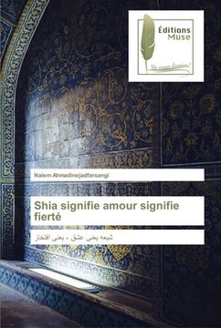 portada Shia signifie amour signifie fierté (en Francés)