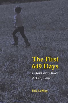 portada The First 649 Days. Essays and Other Acts of Love