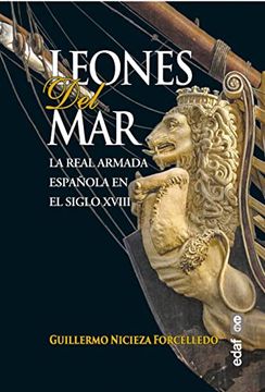 portada Leones del Mar. La Real Armada Española en el Siglo Xviii (Crónicas de la Historia) (in Spanish)