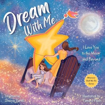 portada Dream With Me: I Love You to the Moon and Beyond (Mother and Daughter Edition) (in English)