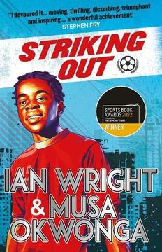 portada Striking Out: The Debut Novel From Superstar Striker ian Wright: Co-Winner of the Sports Book Awards Children's Sports Book of the Year 2022