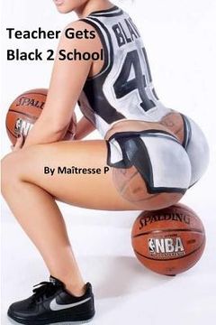 portada Teacher Gets Black 2 School (en Inglés)