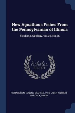 portada New Agnathous Fishes From the Pennsylvanian of Illinois: Fieldiana, Geology, Vol.33, No.26