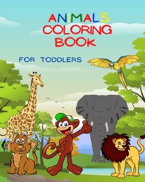 portada Animals Coloring Book For Toddlers: Amazing Coloring Book for Kids! (en Inglés)