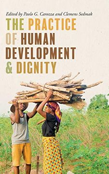 portada The Practice of Human Development and Dignity (Kellogg Institute Series on Democracy and Development) (en Inglés)