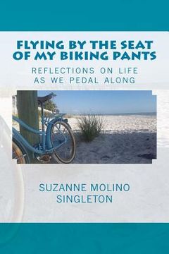 portada Flying by the Seat of My Biking Pants: Reflections on life as we pedal along (in English)