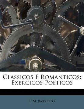 portada Classicos E Romanticos: Exercicos Poeticos (in Portuguese)