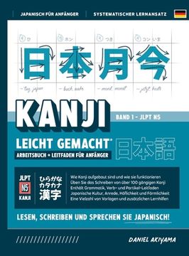 portada Kanji leicht gemacht! Ein Leitfaden für Anfänger + integriertes Arbeitsbuch Lernen Sie Japanisch lesen, schreiben und sprechen - schnell und einfach, (en Alemán)