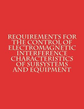 portada Requirements for The Control of Electromagnetic Interference Characteristics of Subsystems and Equipment: MiL-STD-461G (en Inglés)