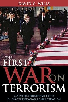 portada the first war on terrorism: counter-terrorism policy during the reagan administration (en Inglés)