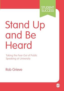 portada Stand Up and Be Heard: Taking the Fear Out of Public Speaking at University (in English)