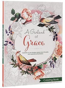 portada A Garland of Grace: An Inspirational Adult Coloring Book Featuring the Proverbs