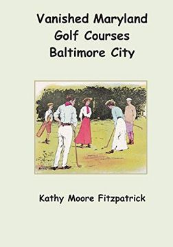 portada Vanished Maryland Golf Courses Baltimore City (en Inglés)