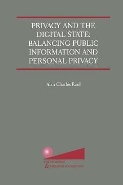 portada Privacy and the Digital State: Balancing Public Information and Personal Privacy (en Inglés)