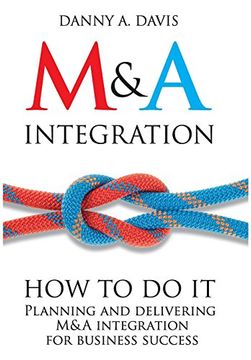 portada M&A Integration: How to Do It. Planning and Delivering M&A Integration for Business Success (en Inglés)