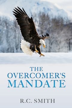 portada The Overcomer's Mandate: In Training for Reigning (en Inglés)