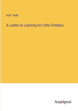 portada A Ladder to Learning for Little Climbers (en Inglés)