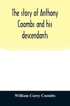 portada The Story of Anthony Coombs and his Descendants (en Inglés)