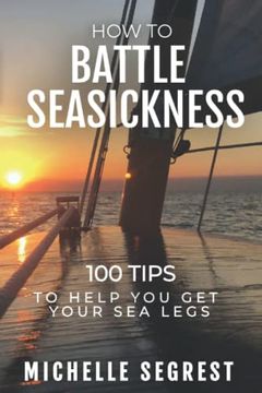 portada How to Battle Seasickness: 100 Tips to Help you get Your sea Legs (en Inglés)