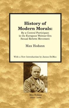 portada History of Modern Morals: By a Central Participant in the European Weimar-Era Sexual Reform Movement (in English)