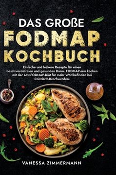 portada Das große Fodmap Kochbuch: Einfache und leckere Rezepte für einen beschwerdefreien und gesunden Darm. FODMAP-arm kochen mit der Low-FODMAP-Diät f (in German)