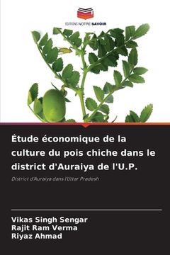 portada Étude économique de la culture du pois chiche dans le district d'Auraiya de l'U.P. (en Francés)