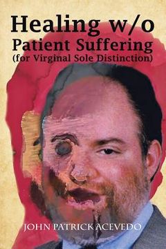 portada Healing W/O Patient Suffering (For Virginal Sole Distinction) (in English)
