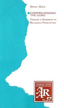 portada Comprehending the Guru: Toward a Grammar of Religious Perception (en Inglés)