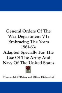 portada general orders of the war department v1: embracing the years 1861-63: adapted specially for the use of the army and navy of the united states
