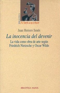 portada La inocencia del devenir. La vida como obra de arte según Friedrich Nietzsche y Oscar Wilde (in Spanish)