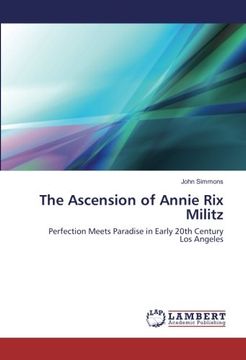 portada The Ascension of Annie Rix Militz: Perfection Meets Paradise in Early 20th Century Los Angeles