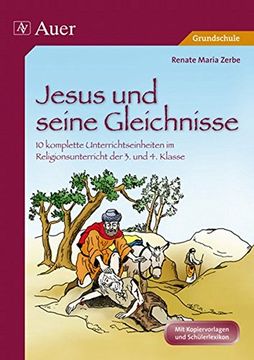 portada Jesus und Seine Gleichnisse: 10 Komplette Unterrichtseinheiten im Religionsunterricht der 3. Und 4. Klasse (en Alemán)