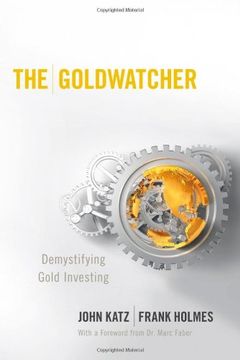 portada The Goldwatcher: Demystifying Gold Investing (en Inglés)