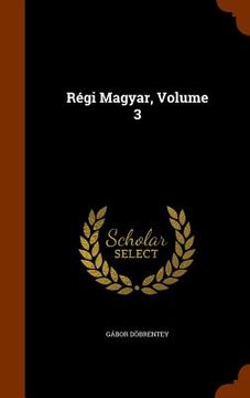 portada Régi Magyar, Volume 3 (in English)