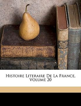 portada histoire literaire de la france, volume 20 (en Inglés)