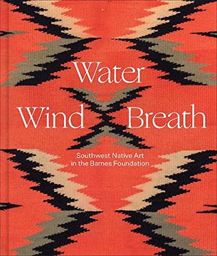 portada Water, Wind, Breath: Southwest Native art in the Barnes Foundation (en Inglés)