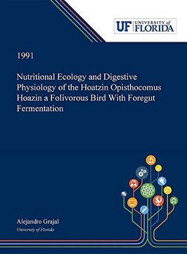 portada Nutritional Ecology and Digestive Physiology of the Hoatzin Opisthocomus Hoazin a Folivorous Bird With Foregut Fermentation (en Inglés)