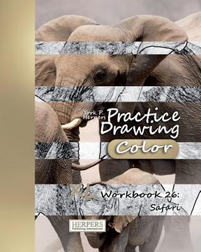 portada Practice Drawing [Color] - XL Workbook 26: Safari