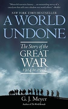 portada A World Undone: The Story of the Great War, 1914 to 1918 