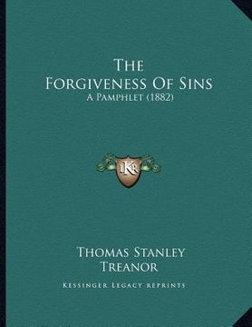 portada the forgiveness of sins: a pamphlet (1882) (in English)