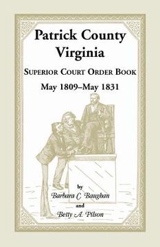 portada Patrick County, Virginia Superior Court Order Book May 1809 - May 1831 (en Inglés)
