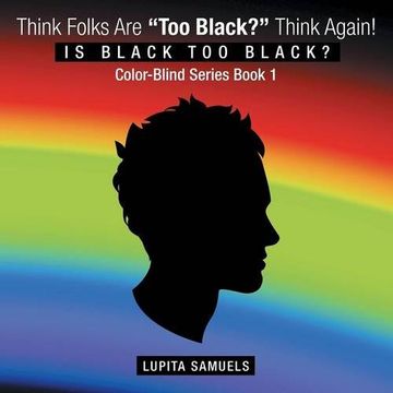 portada Think Folks Are "Too Black?" Think Again!: Is Black too Black