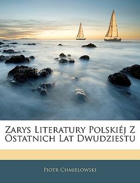 portada Zarys Literatury Polskiéj Z Ostatnich Lat Dwudziestu (in Polaco)